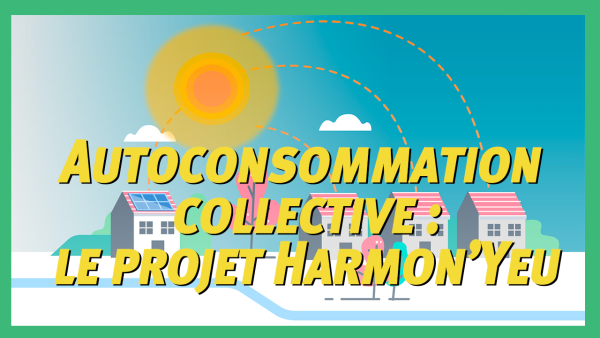 Autoconsommation collective : le projet Harmon’Yeu