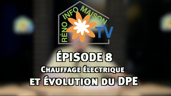 La maison de Christian : épisode 8 - Chauffage électrique et évolution du DPE
