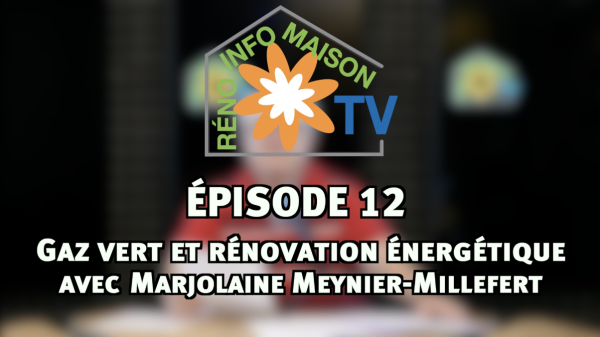 La Maison de Christian : épisode 12 - Gaz vert et rénovation énergétique avec Marjolaine Meynier-Millefert