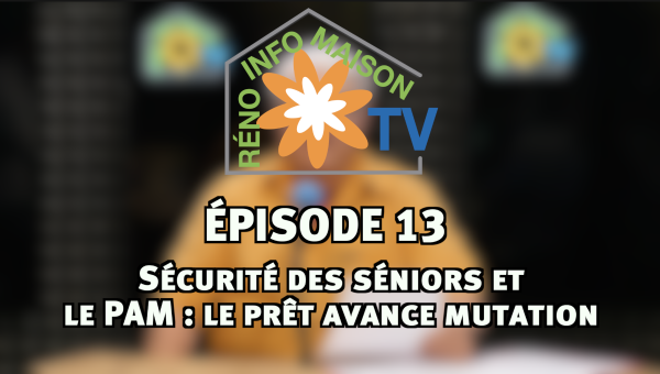 La Maison de Christian : épisode 13 - Sécurité des séniors et le PAM : le prêt avance mutation