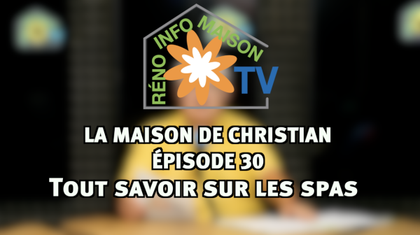 Tout savoir sur les spas - La Maison de Christian épisode 30