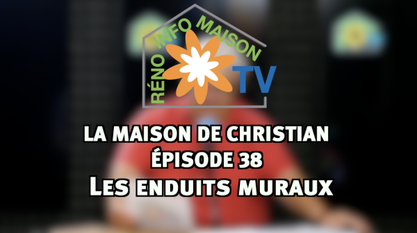 Les enduits muraux  - La Maison de Christian épisode 38