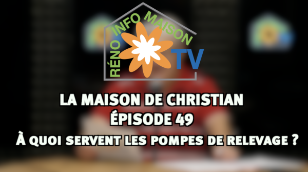 À quoi servent les pompes de relevage ? - La Maison de Christian épisode 49