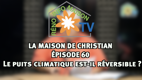 Le puits climatique est-il réversible ? - La Maison de Christian épisode 60