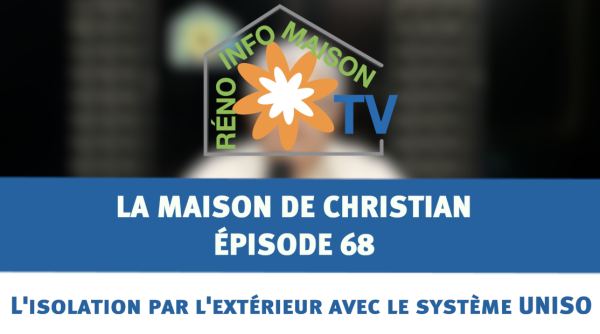 L'isolation par l'extérieur avec le système UNISO - La Maison de Christian épisode 68