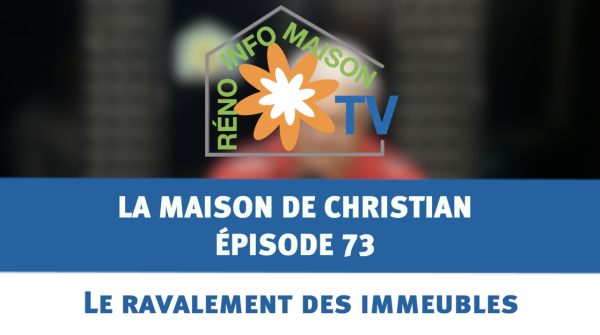 Le ravalement des immeubles - La Maison de Christian épisode 73