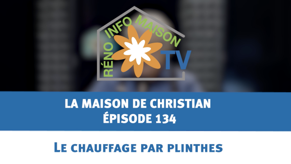 Le chauffage par plinthes - La Maison de Christian - épisode 134