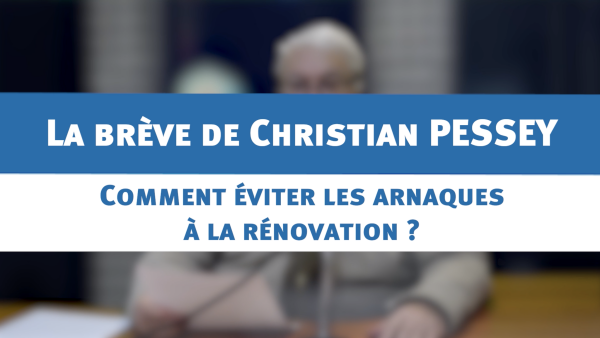 Comment éviter les arnaques à la rénovation ? la brève de Christian PESSEY