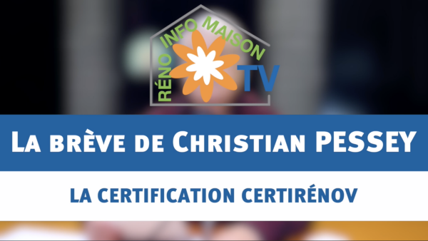 Trouvez des artisans RGE grâce à la certification CertiRénov ! - la brève de Christian PESSEY