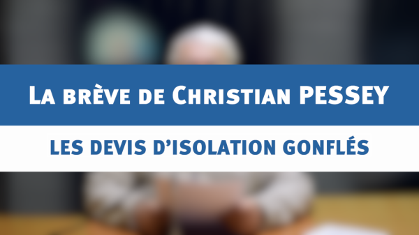 Les devis d'isolation gonflés - la brève de Christian PESSEY
