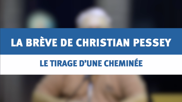 Le tirage d'une cheminée - La brève de Christian Pessey