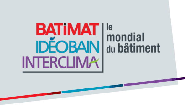 Retour du Mondial du bâtiment Porte de Versailles : Batimat, Idéobain, Interclima
