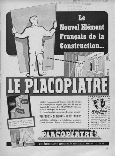 La plaque de plâtre fait son apparition en France dans les années 50, sous l'impulsion de la marque Placoplatre.