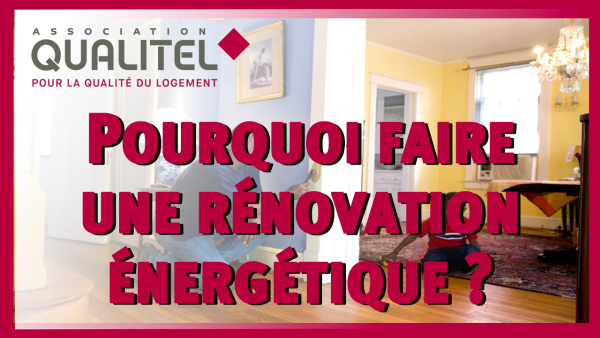 Pourquoi faire une rénovation énergétique ?