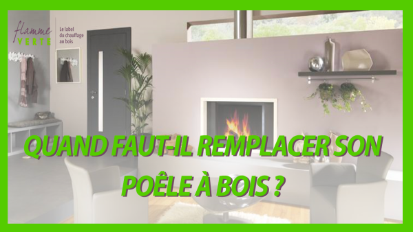 Quand faut-il remplacer son poêle à bois ?