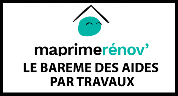 Maprimerenov : le barème et mode d'emploi des aides par travaux